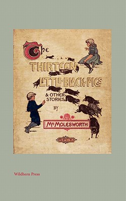 The Thirteen Little Black Pigs And Other Stories (Illustrated Edition)