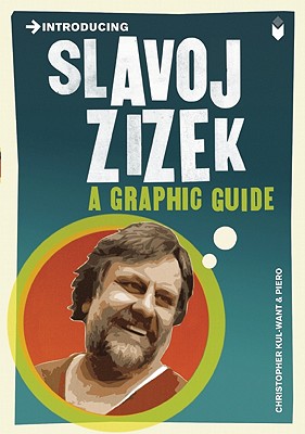 Image for Introducing Slavoj Zizek: A Graphic Guide (Graphic Guides) Introducing Slavoj Zizek: A Graphic Guide (Graphic Guides)