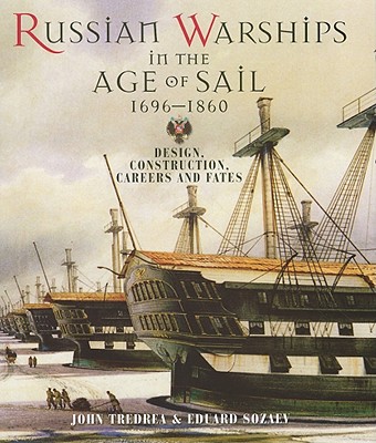 Image for Russian Warships in the Age of Sail, 1696-1860: Design, Construction, Careers and Fates