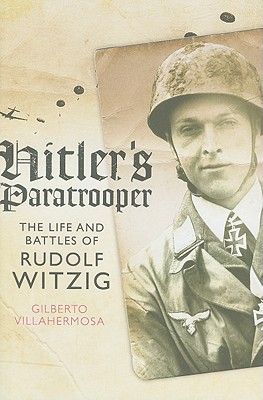 Image for Hitler's Paratrooper: The Life and Battles of Rudolf Witzig Hitler's Paratrooper: The Life and Battles of Rudolf Witzig