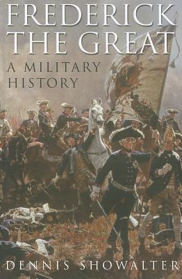 Frederick the Great: A Military History