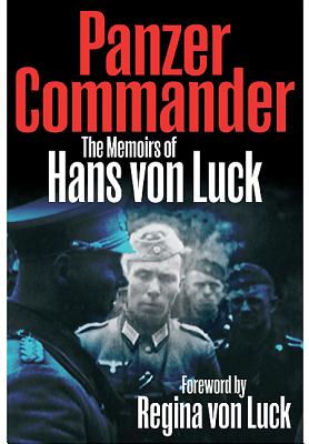 Panzer Commander: The Memoirs of Hans von Luck