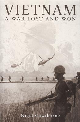 Vietnam: A War Lost and Won