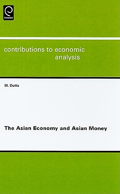 The Asian Economy and Asian Money (Contributions to Economic Analysis, 287)