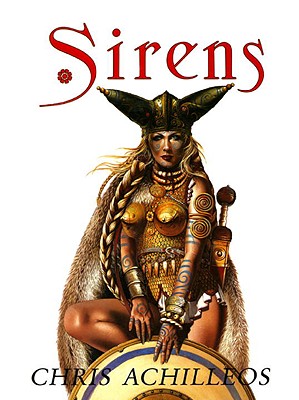 Sirens: The Second Book of Illustrations by Chris Achillos