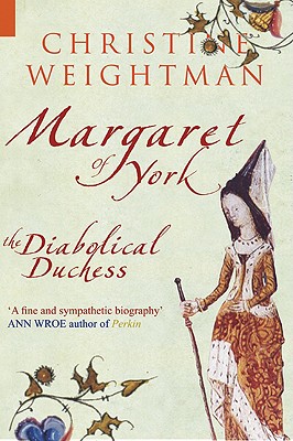 Margaret of York: The Diabolical Duchess