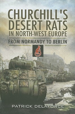 Churchill's Desert Rats in North-West Europe: The Final Push
