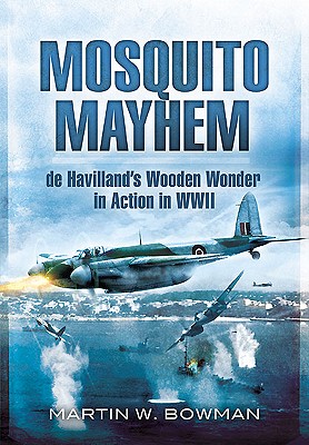 Mosquito Mayhem: de Havilland's Wooden Wonder in Action in WWII