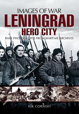 Leningrad: Hero City (Images of War)