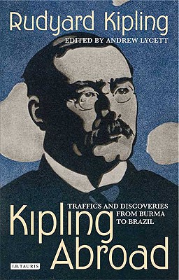 Kipling abroad: traffics and discoveries from Burma to Brazil