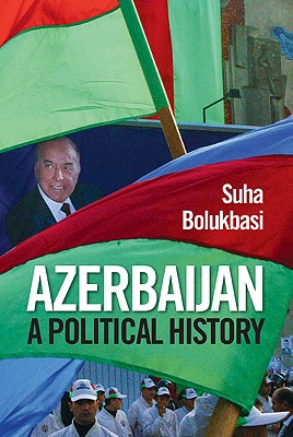 Azerbaijan: Ethnicity and the Struggle for Power in Iran (International Library of the Caucasus)