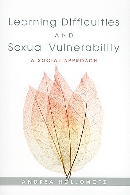 Learning Difficulties and Sexual Vulnerability: A Social Approach