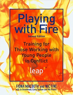 Playing with Fire, Second Edition: Training for Those Working with Young People in Conflict