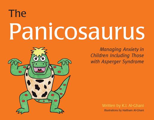 Image for The Panicosaurus: Managing Anxiety in Children Including those with Asperger Syndrome
