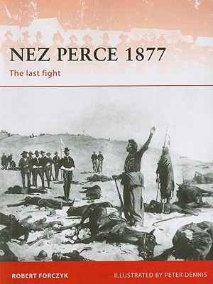 Nez Perce 1877: The last fight (Campaign, 231)