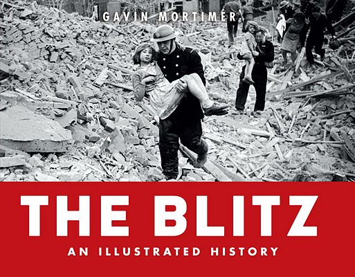 Image for THE BLITZ: An Illustrated History THE BLITZ: An Illustrated History