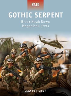 Image for Gothic Serpent: Black Hawk Down Mogadishu 1993 (Raid)