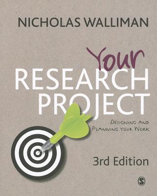 Your Research Project: Designing and Planning Your Work (SAGE Study Skills Series)