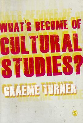 Whats Become of Cultural Studies