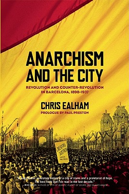 Image for Anarchism and the City: Revolution and Counter-Revolution in Barcelona, 1898-1937