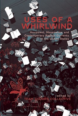 Image for Uses of a Whirlwind: Movement, Movements, and Contemporary Radical Currents in the United States