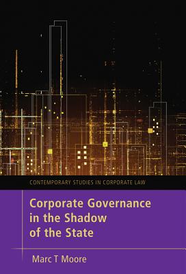 Corporate Governance in the Shadow of the State (Contemporary Studies in Corporate Law)