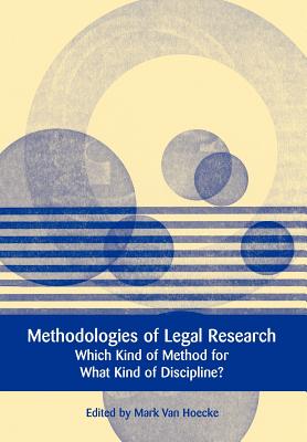 Methodologies of Legal Research: Which Kind of Method for What Kind of Discipline (European Academy of Legal Theory Series)