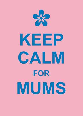 Image for Keep Calm for Mums