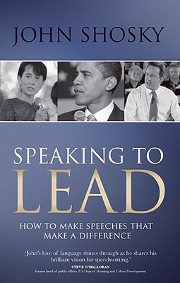 Speaking to Lead: How to Make Speeches that Make a Difference