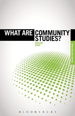 What are Community Studies (The 'What is' Research Methods Series) [Paperback] Crow, Graham