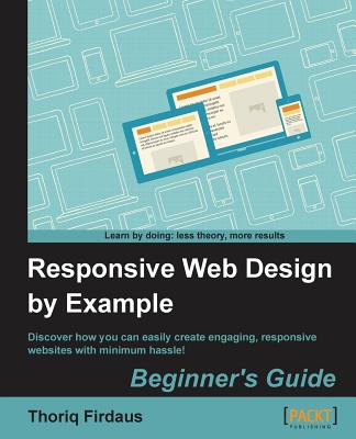 Responsive Web Design by Example : Beginner's Guide