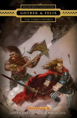 Gotrek & Felix : The Third Omnibus: The Third Omni