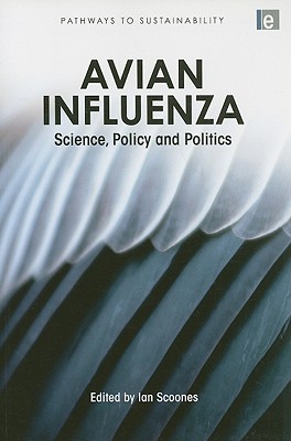 Avian Influenza: Science, Policy and Politics (Pathways to Sustainability)