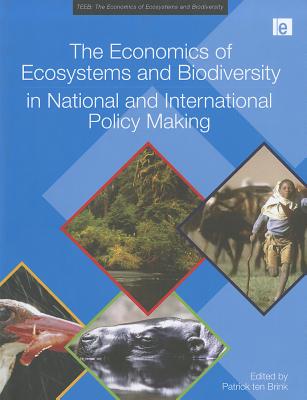 The Economics of Ecosystems and Biodiversity in National and International Policy Making