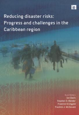 Reducing Disaster Risks: Progress and Challenges in the Caribbean Region (Environmental Hazards Series)