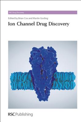 Ion Channel Drug Discovery (Drug Discovery Series, Volume 39)