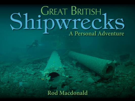 Great British Shipwrecks: A Personal Adventure