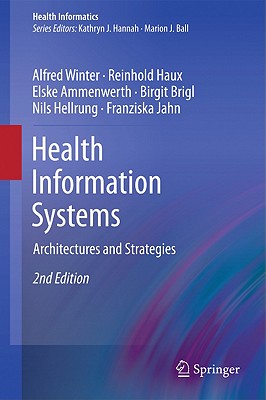 Health Information Systems: Architectures and Strategies (Health Informatics) Image for Health Information Systems: Architectures and Strategies (Health Informatics)