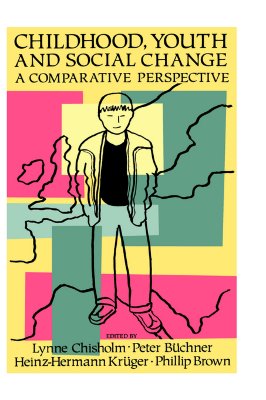 Childhood, Youth And Social Change: A Comparative Perspective