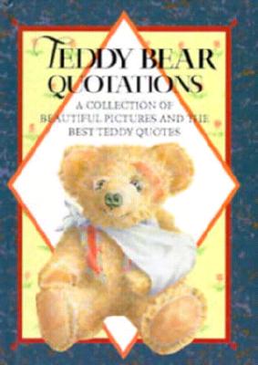 Image for Teddy Bear Quotations: A Collection of Beautiful Pictures and the Best Teddy Quotes