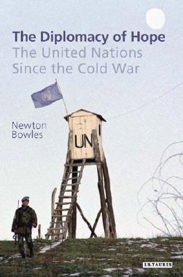 The Diplomacy of Hope: The United Nations Since the Cold War
