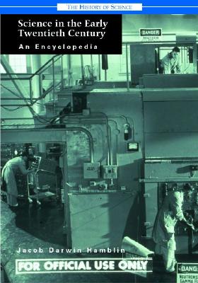 Science in the Early Twentieth Century: An Encyclopedia (History of Science) Image for Science in the Early Twentieth Century: An Encyclopedia (History of Science)