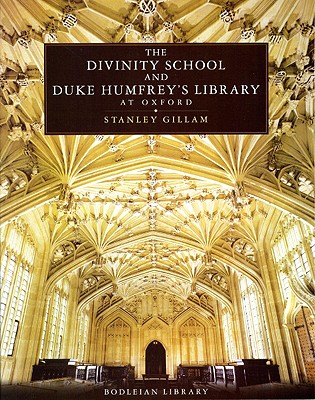 The Divinity School and Duke Humfrey's Library at Oxford