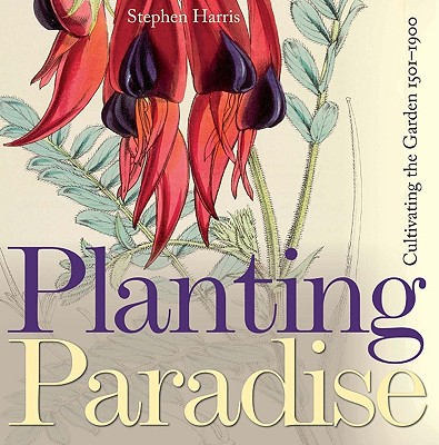 Planting Paradise Cultivating The Garden 1501-1900