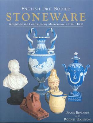 English Dry-Bodied Stoneware, Wedgwood and Contemporary Manufacturers 1774 to 1830: Wedgwood and Contemporary Manufacturers, 1774 to 1830