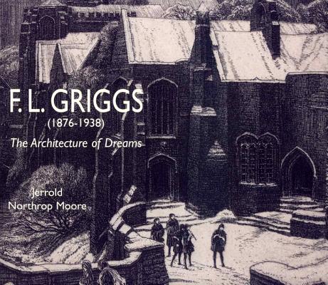 F.L. Griggs (1876-1938):The Architecture of Dreams