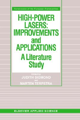 High-Power Lasers: Improvements and Applications: A literature study [Hardcover] Sigmond, J. and Terpstra, M.
