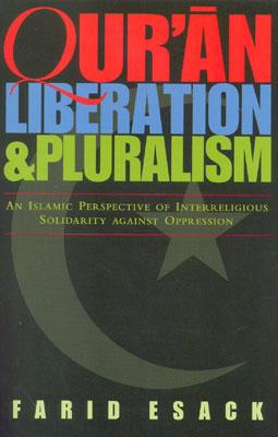 Qur'an Liberation and Pluralism: An Islamic Perspective of Interreligious Solidarity Against Oppression
