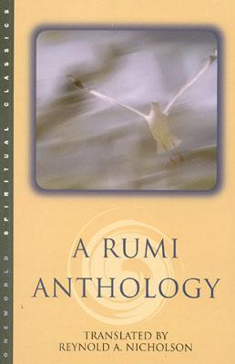 A Rumi Anthology (Oneworld Spiritual Classics) Image for A Rumi Anthology (Oneworld Spiritual Classics)