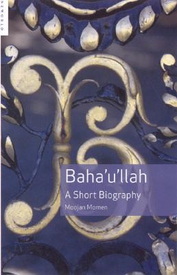Image for Baha'u'llah: A Short Biography